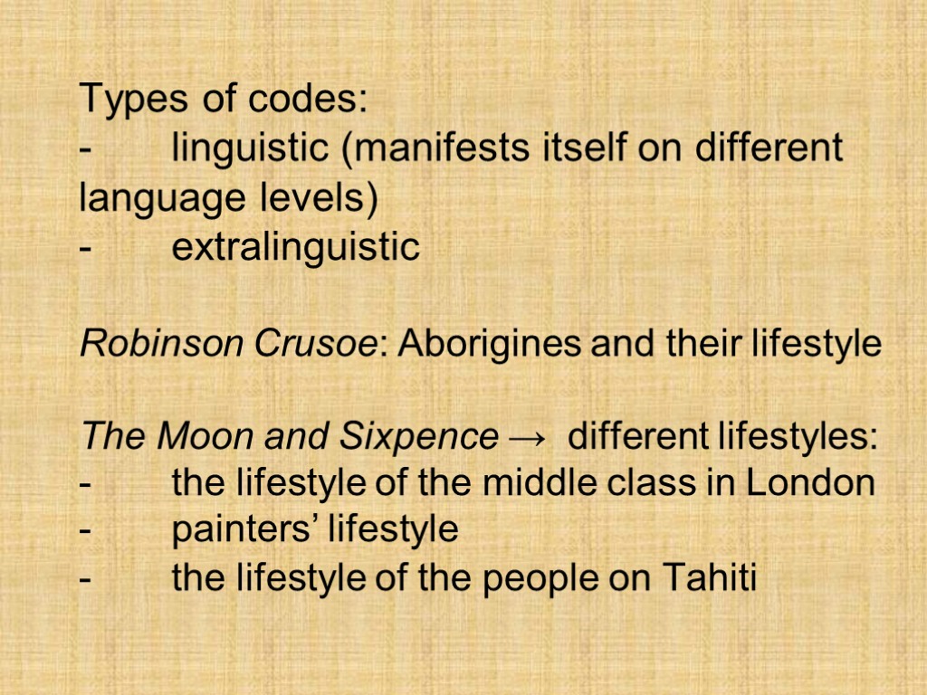 Types of codes: - linguistic (manifests itself on different language levels) - extralinguistic Robinson